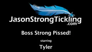 Boss Strong Pissed! Starring Tyler