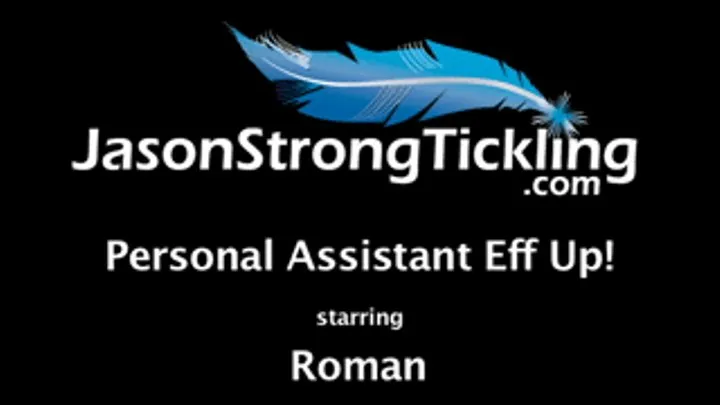 Personal Assistant Eff Up! Starring Roman