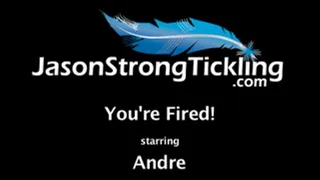 You're Fired! Starring Andre