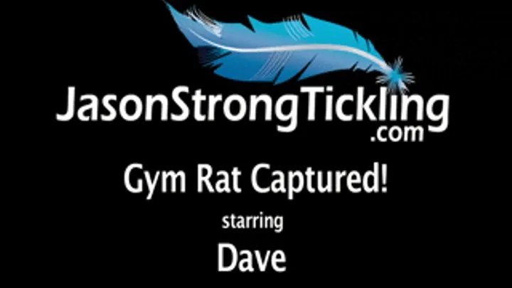 Gym Rat Captured starring Dave