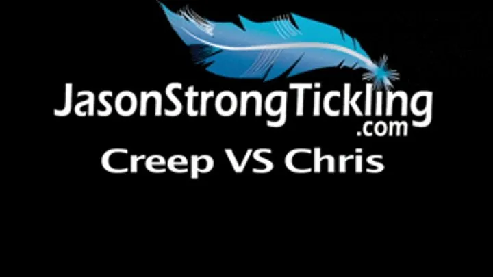Creep vs Chris