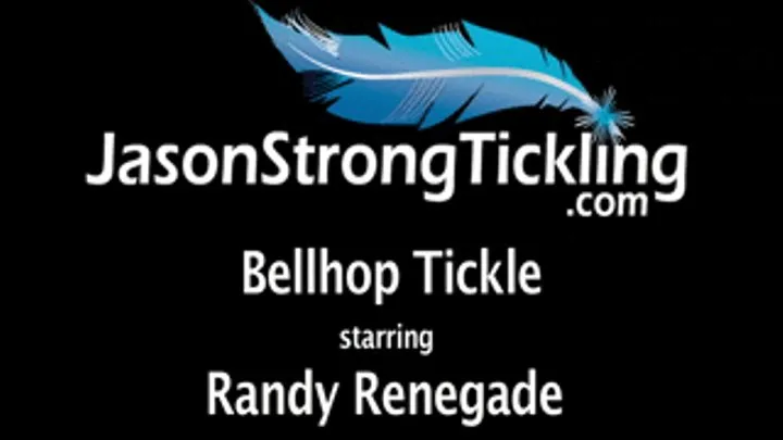 Bellhop Tickle starring Randy Renegade