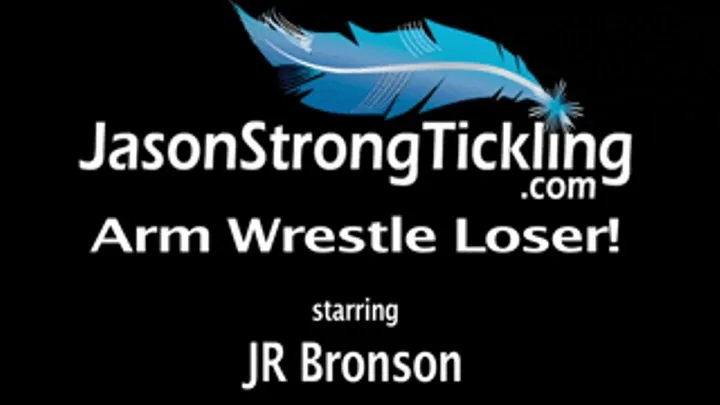 Arm Wrestle Loser starring J.R. Bronson