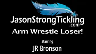 Arm Wrestle Loser starring J.R. Bronson