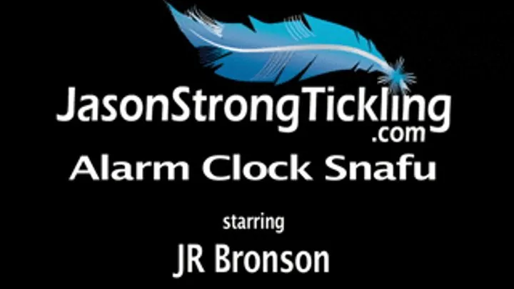 Alarm Clock Snafu starring JR Bronson