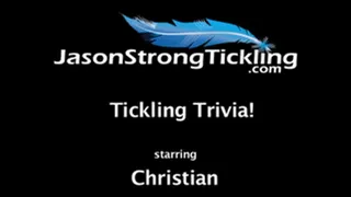 Tickling Trivia! Starring: Christian