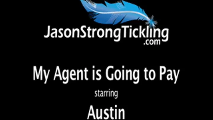 My Agent Is Going To Pay Starring: Austin