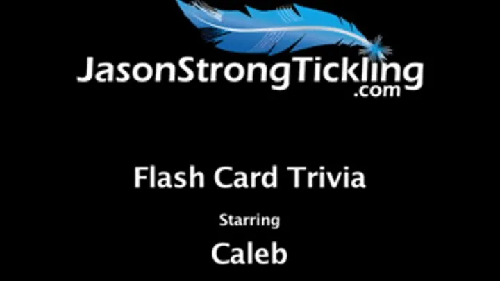 Flash Card Trivia Starring: Caleb