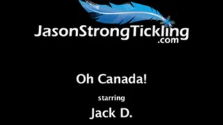 Oh Canada! Starring: Jack D.