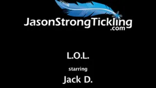 L.O.L. Starring: Jack D.