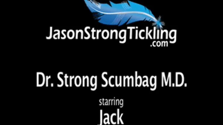 Dr. Strong Scumbag M.D. Starring Jack