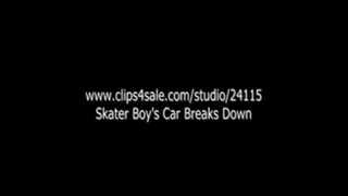 Skater Boy Car Breaks Down!