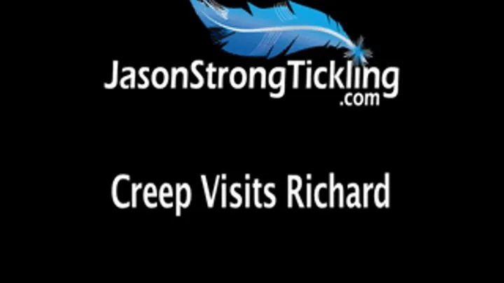 The Creep Tickles Richard