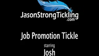 The Job Promotion Starring Josh