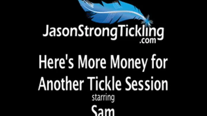 Here's More Money To Tickle You Starring Sam