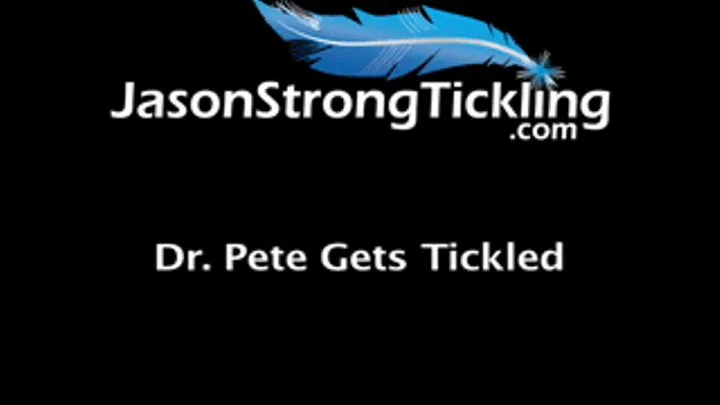 Dr. Pete Gets Tickled