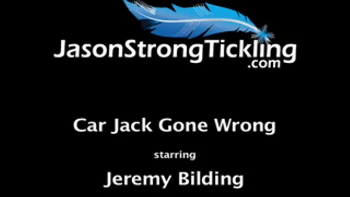 Car Jack Gone Wrong Starring: Jeremy Bilding