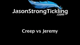 Creep Vs. Jeremy