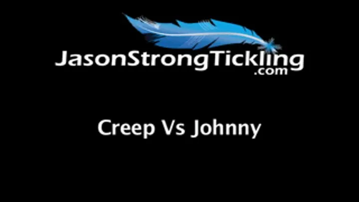 Creep Vs Johnny