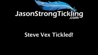 Steve Vex Tickled!