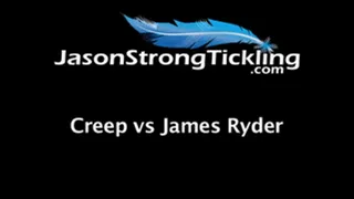 Creep vs. James Ryder