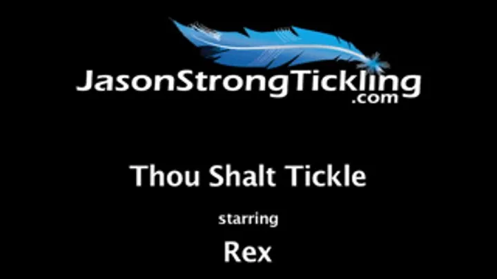 Thou Shalt Tickle Starring Rex