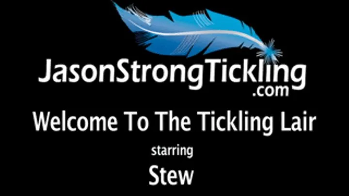 Welcome To The Tickling Lair starring Stew