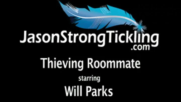 Thieving Roommate starring Will Parks