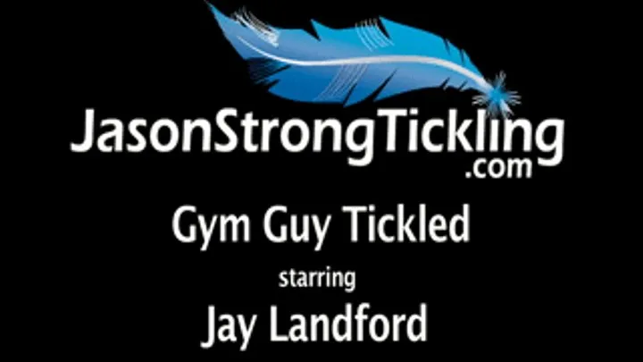 Gym Guy Tickled starring Jay Landford