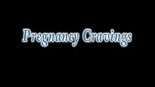 Pregnancy Cravings