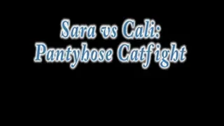 Pantyhose Catfight- Sara Liz vs Cali Logan
