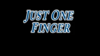 Just One Finger