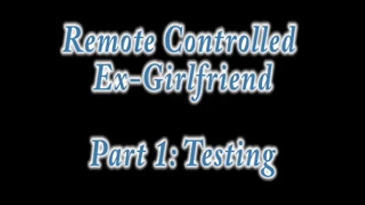 Remote Controlled Ex-Girlfriend