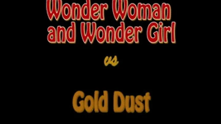 Wonder Girl and Wonder Woman take on Gold Dust