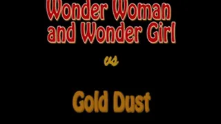 Wonder Girl and Wonder Woman take on Gold Dust