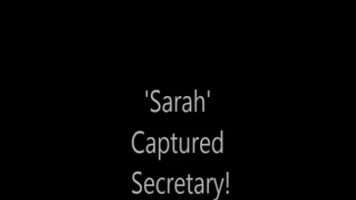 'Sarah'.......Captured Secretary!.....