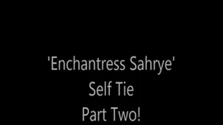 'Enchantress Sahrye'...Self Tie...Part Two!..