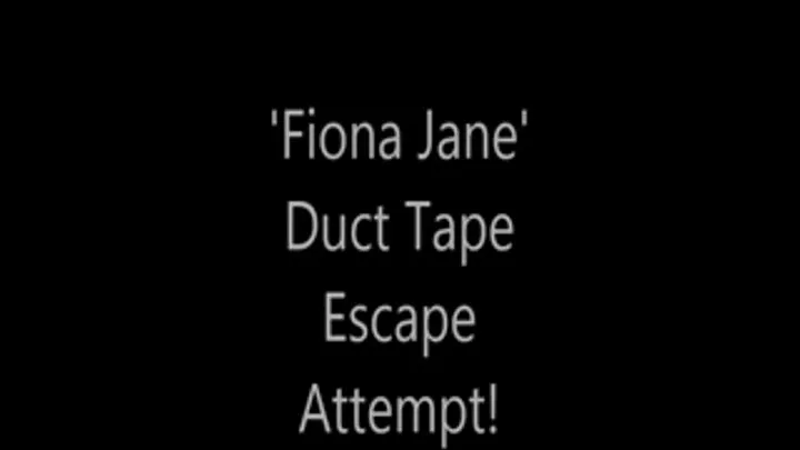 'Fiona Jane'....Duct Tape Escape Attempt!..