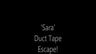 'Sara'....Duct Tape Escape!