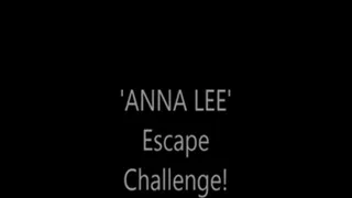 'Anna Lee'.......Escape Challenge!