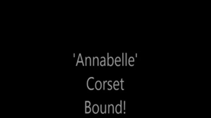 'Annabelle'.....Corset Bound!....