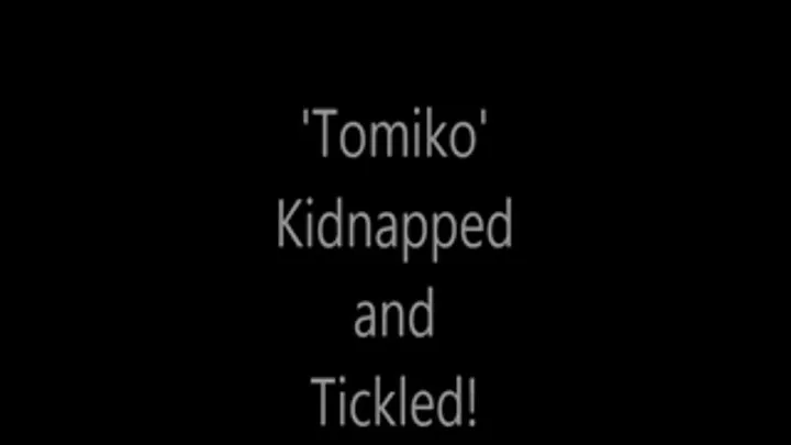 'Tomiko'.....Grabbed and Tickled!..