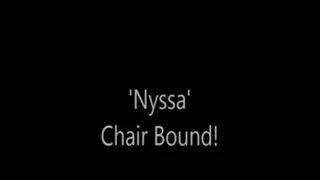 'Nyssa'....Chair Bound!