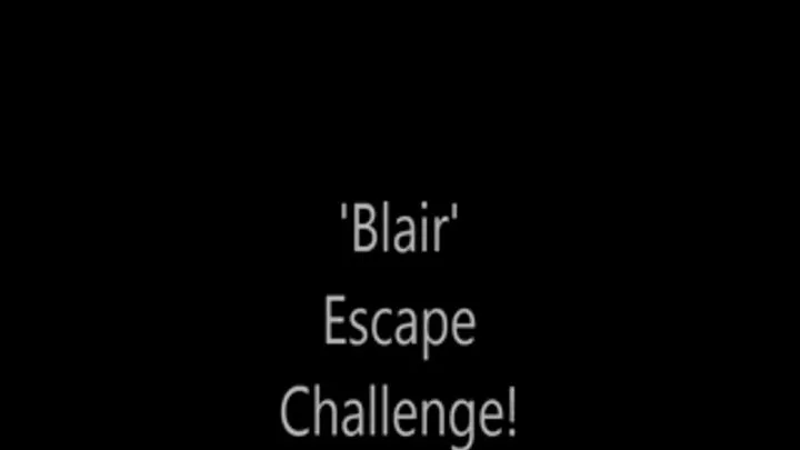 'Blair'.....Escape Challenge!....