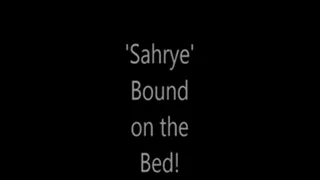 'Sahrye'....Bound on the Bed!...