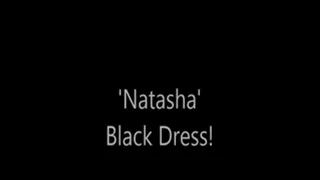 'Natasha'.....Black Dress!..