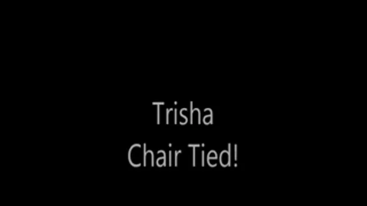 'Trisha'....Chair Tied!...