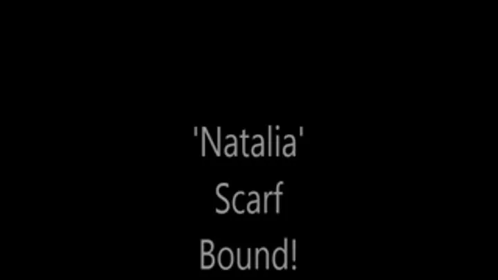 'Natalia'....Scarf Bound!..