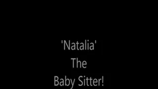 'Natalia'...The Babysitter!...