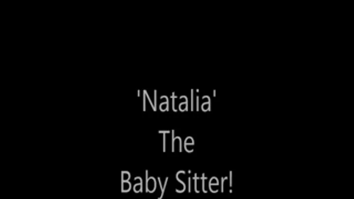 'Natalia'...The Babysitter!..